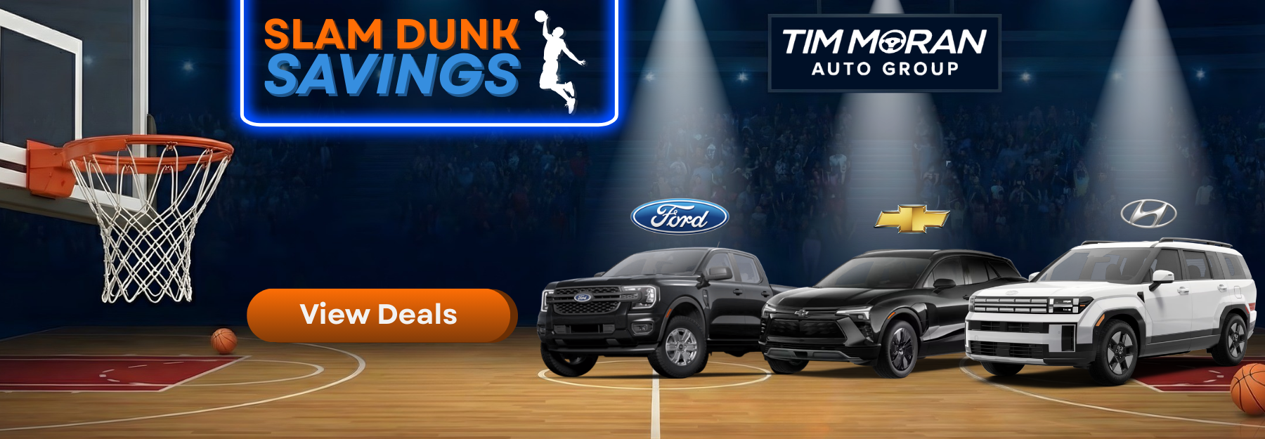 Slam Dunk Savings at Tim Moran Auto Group